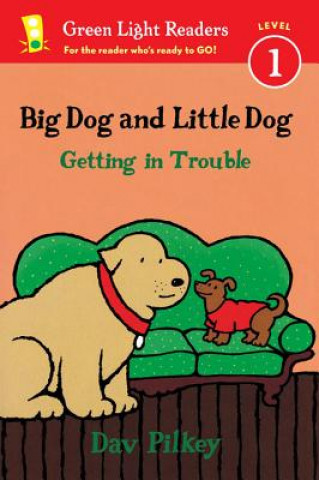 Könyv Big Dog and Little Dog Getting in Trouble (Reader) Dav Pilkey