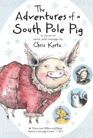 Kniha Adventures of a South Pole Pig Chris Kurtz