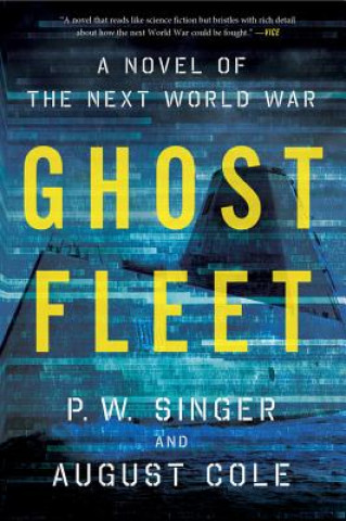 Könyv Ghost Fleet: A Novel of the Next World War P. W. Singer