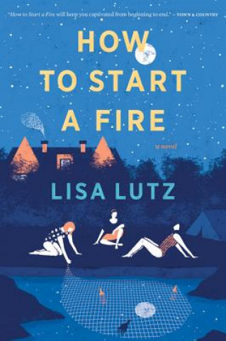 Livre How to Start a Fire Lisa Lutz