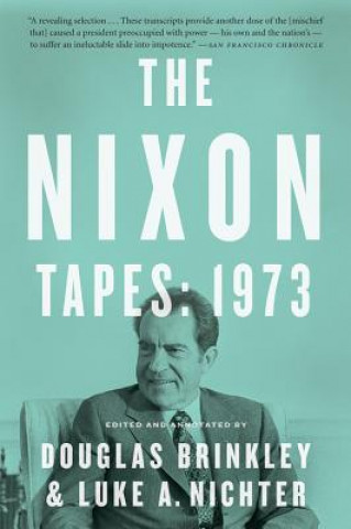 Könyv Nixon Tapes: 1973 Douglas Brinkley