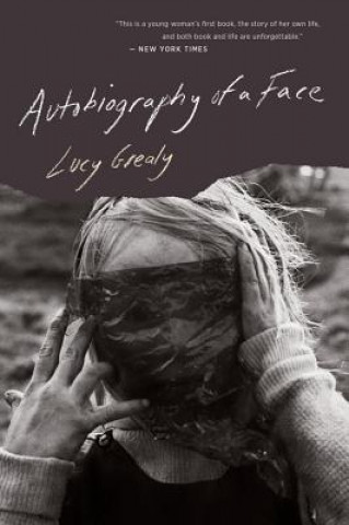 Книга Autobiography of a Face Lucy Grealy