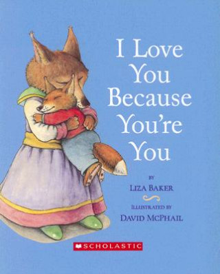 Книга I Love You Because You're You Liza Baker