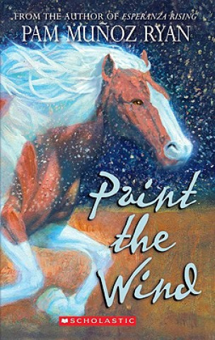 Kniha Paint the Wind Pam Munoz Ryan
