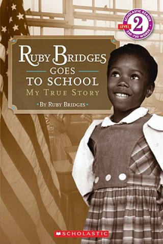 Könyv Ruby Bridges Goes to School: My True Story Ruby Bridges