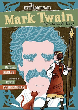 Knjiga The Extraordinary Mark Twain (According to Susy) Barbara Kerley