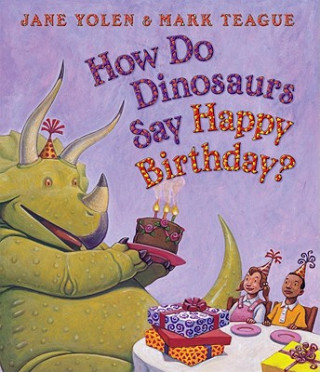 Carte How Do Dinosaurs Say Happy Birthday? Jane Yolen