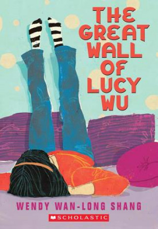 Książka The Great Wall of Lucy Wu Wendy Wan-Long Shang