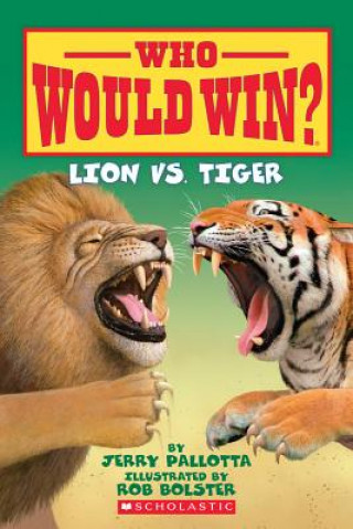 Kniha Who Would Win? Lion vs. Tiger Jerry Pallotta