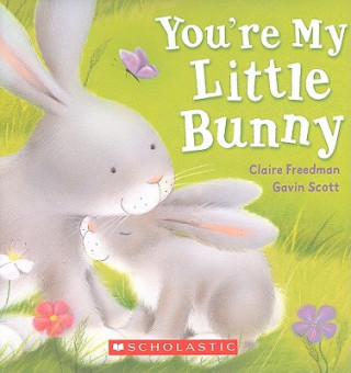 Carte You're My Little Bunny Claire Freedman