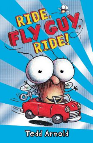 Könyv Ride, Fly Guy, Ride! (Fly Guy #11) Tedd Arnold