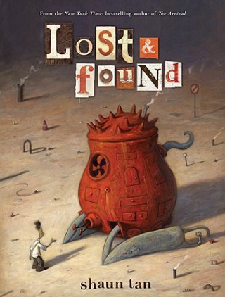 Kniha Lost & Found: Three by Shaun Tan Shaun Tan