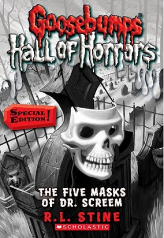 Könyv Goosebumps Hall of Horrors #3: The Five Masks of Dr. Screem: Special Edition R L Stine