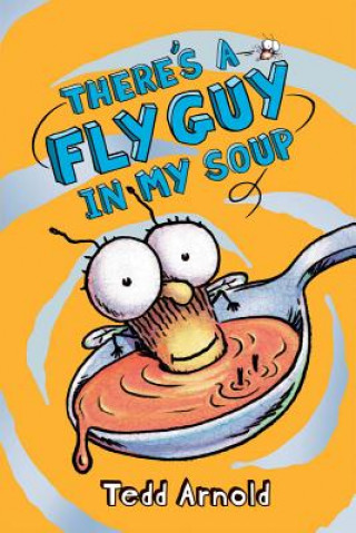 Książka There's a Fly Guy in My Soup (Fly Guy #12) Tedd Arnold