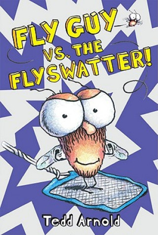 Kniha Fly Guy vs. The Flyswatter! Tedd Arnold