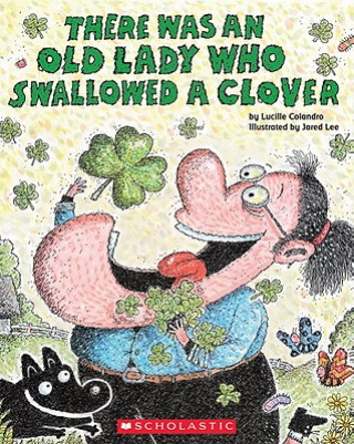 Könyv There Was an Old Lady Who Swallowed a Clover! Lucille Colandro