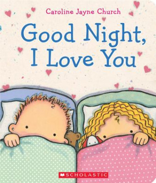 Kniha Goodnight, I Love You Caroline Jayne Church