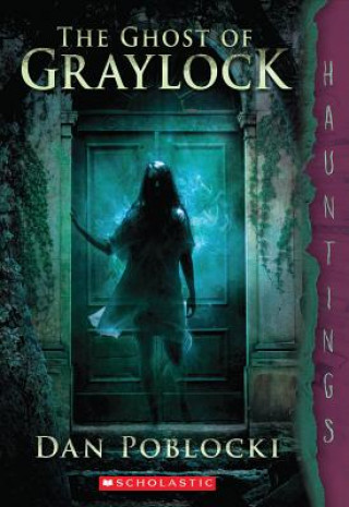 Книга The Ghost of Graylock Dan Poblocki