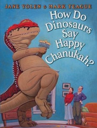 Kniha How Do Dinosaurs Say Happy Chanukah? Jane Yolen