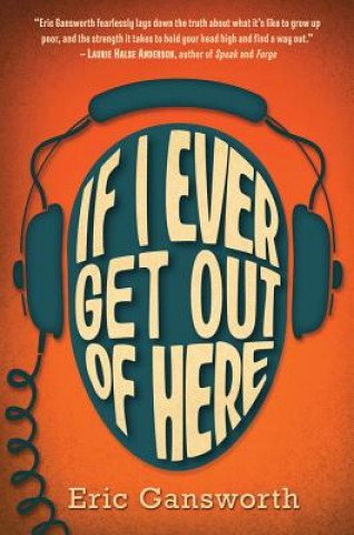 Книга If I Ever Get Out of Here Eric Gansworth