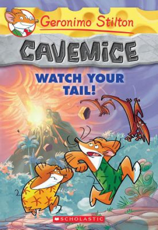 Carte Watch Your Tail! (Geronimo Stilton Cavemice #2) Geronimo Stilton