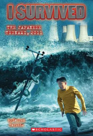 Kniha I Survived the Japanese Tsunami, 2011 (I Survived #8) Lauren Tarshis