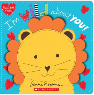 Book I'm Wild About You! (heart-felt books) Sandra Magsamen