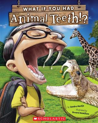 Kniha What If You Had Animal Teeth? Sandra Markle