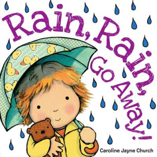 Könyv Rain, Rain, Go Away Caroline Jayne Church
