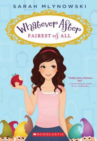 Carte Fairest of All (Whatever After #1) Sarah Mlynowski