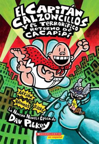 Book El Capitan Calzoncillos y el Terrorifico Retorno De Cacapipi / Captain Underpants and the Terrifying Return of Tippy Tinkletrousers Dav Pilkey