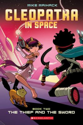 Книга Thief and the Sword (Cleopatra in Space #2) Mike Maihack