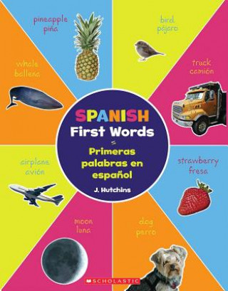 Livre Spanish First Words / Primeras palabras en espanol J. Hutchins