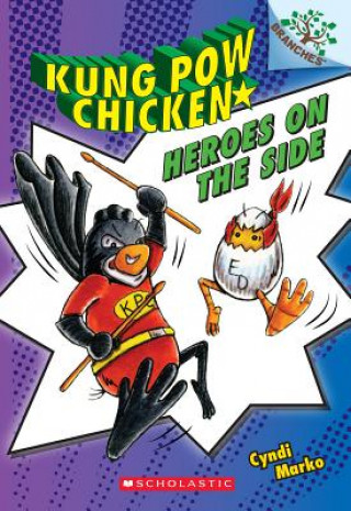 Knjiga Heroes on the Side: A Branches Book (Kung Pow Chicken #4) Cyndi Marko