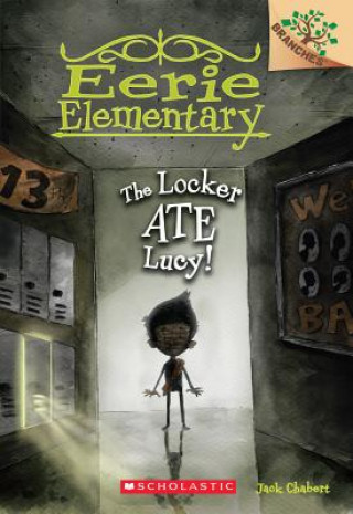 Carte Locker Ate Lucy!: A Branches Book (Eerie Elementary #2) Jack Chabert