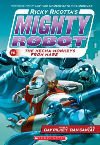 Könyv Ricky Ricotta's Mighty Robot vs. the Mecha-Monkeys from Mars (Ricky Ricotta's Mighty Robot #4) Dav Pilkey