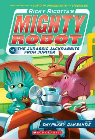 Könyv Ricky Ricotta's Mighty Robot vs. the Jurassic Jackrabbits from Jupiter (Ricky Ricotta's Mighty Robot #5) Dav Pilkey