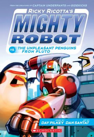 Βιβλίο Ricky Ricotta's Mighty Robot Vs. the Unpleasant Penguins from Pluto Dav Pilkey