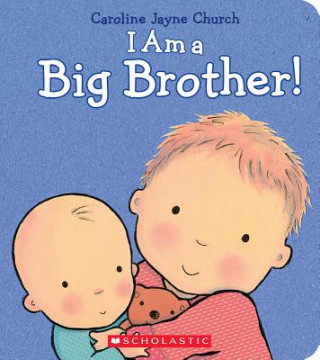 Knjiga I Am a Big Brother! Caroline Jayne Church