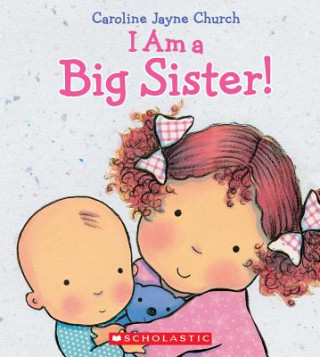 Książka I Am a Big Sister Caroline Jayne Church