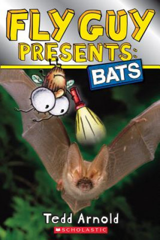 Könyv Fly Guy Presents: Bats (Scholastic Reader, Level 2) Tedd Arnold