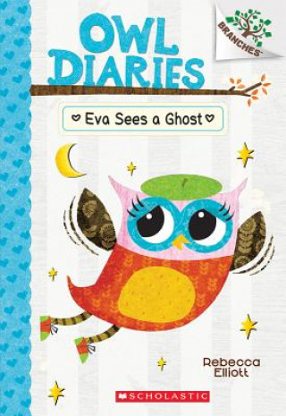 Könyv Eva Sees a Ghost: A Branches Book (Owl Diaries #2) Rebecca Elliott