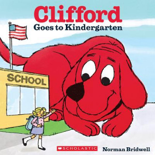 Kniha Clifford Goes to Kindergarten Norman Bridwell