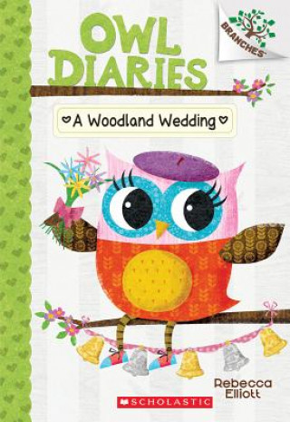 Carte Woodland Wedding: A Branches Book (Owl Diaries #3) Rebecca Elliott