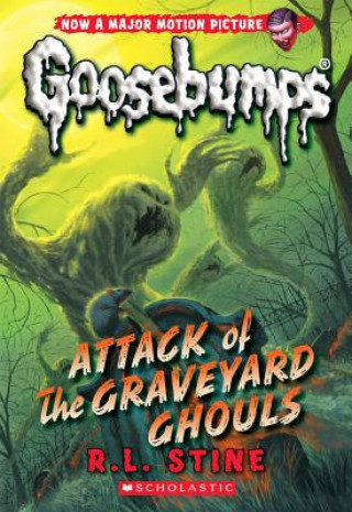 Könyv Attack of the Graveyard Ghouls (Classic Goosebumps #31) R L Stine