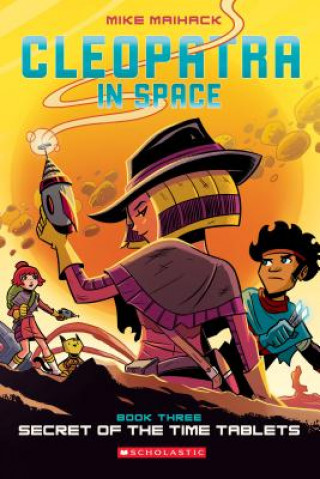 Книга Secret of the Time Tablets (Cleopatra in Space #3) Mike Maihack