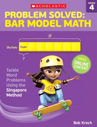 Könyv Problem Solved Bar Model Math, Grade 4 Bob Krech