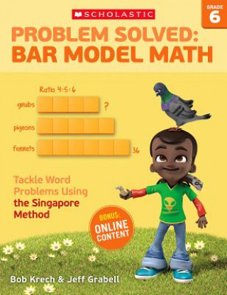 Book Problem Solved Bar Model Math, Grade 6 Bob Krech