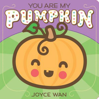 Книга You Are My Pumpkin Joyce Wan
