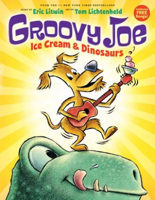 Kniha Ice Cream & Dinosaurs Eric Litwin
